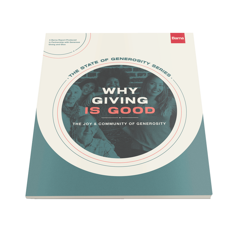 Why Giving is Good | The State of Generosity Series [Digital Report]